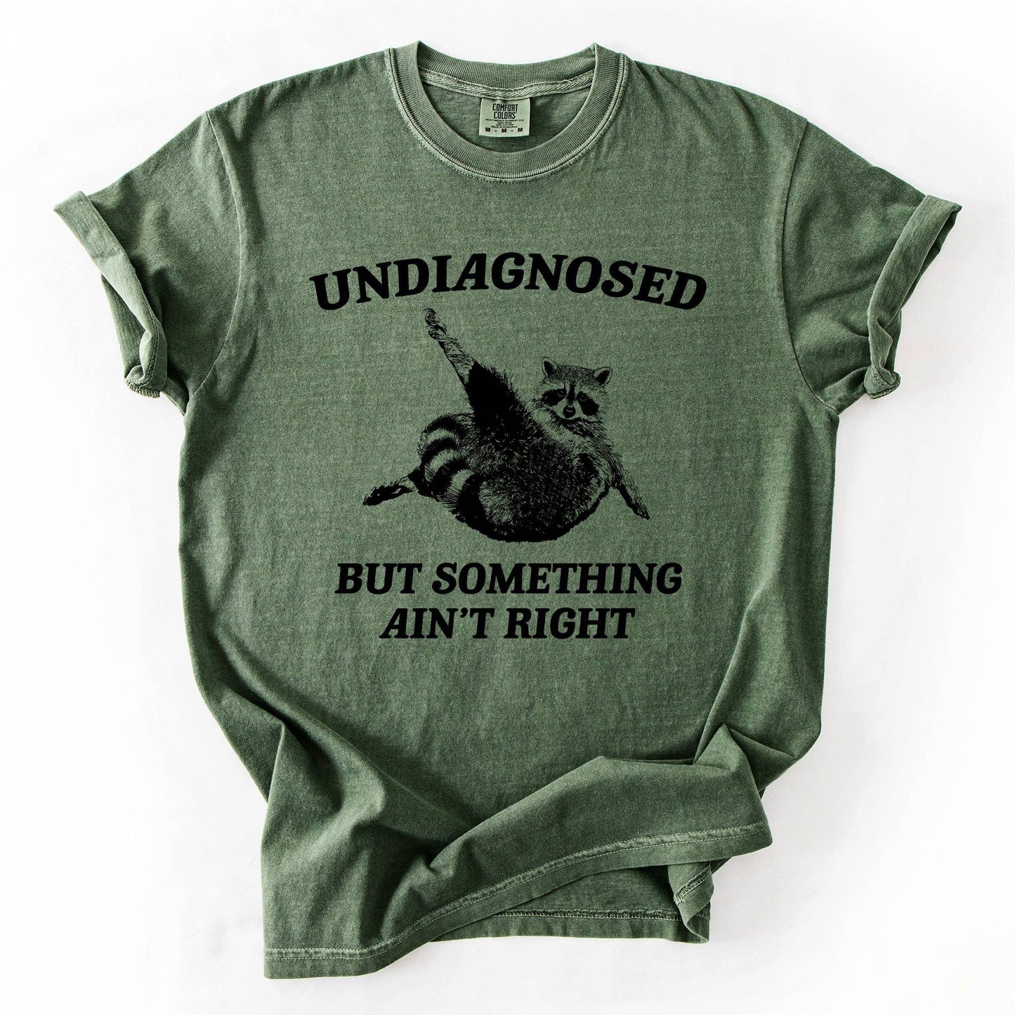 Undiagnosed, But Something Ain't Right, Raccoon Tshirt