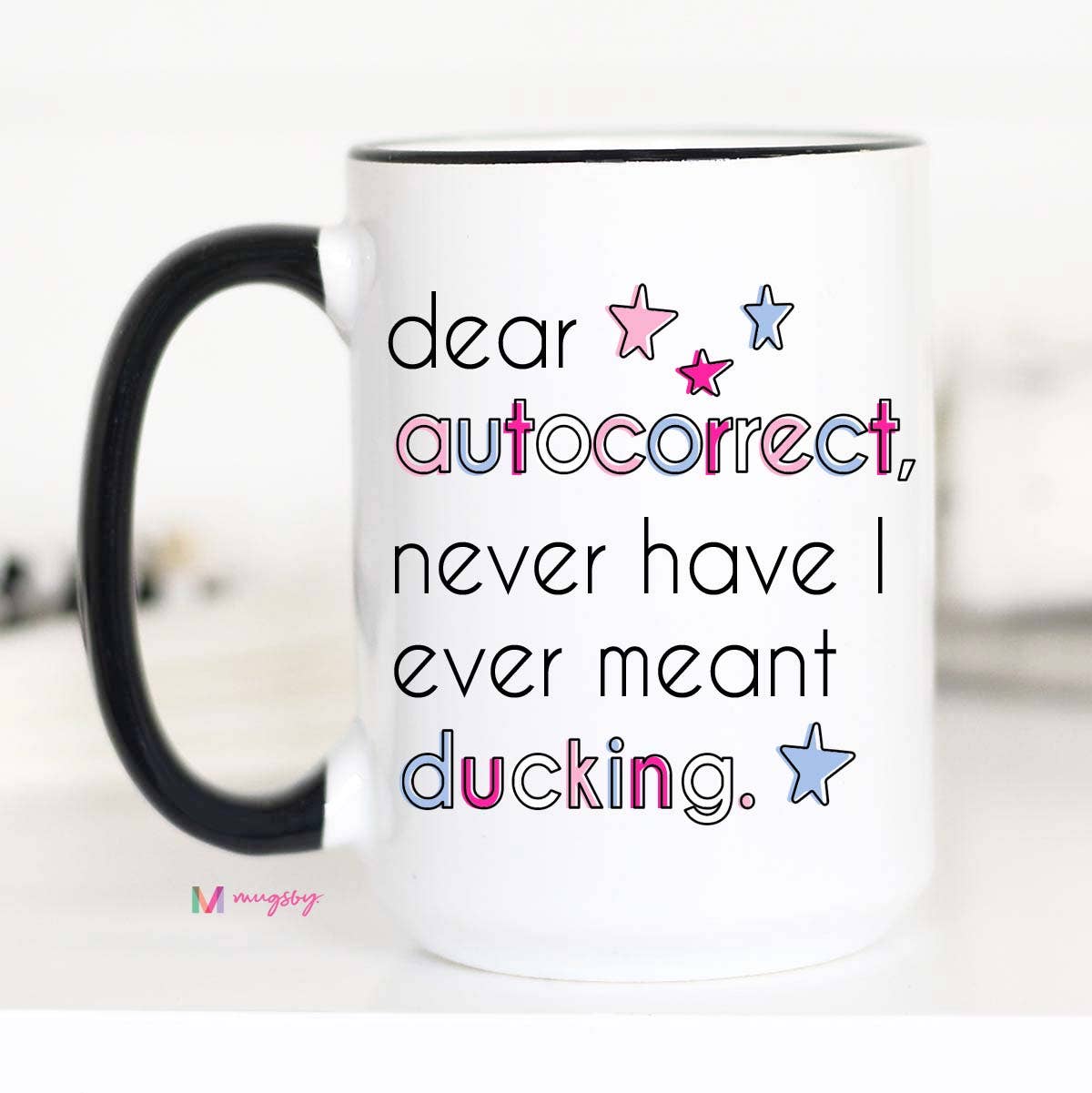 Dear Autocorrect Funny Coffee Mug, Cute Mug