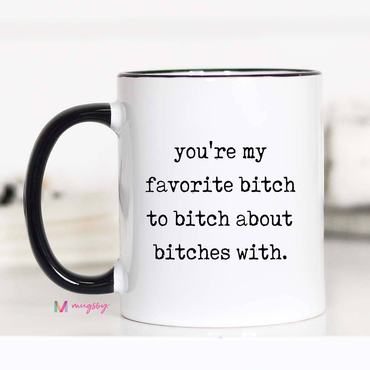 Funny Friendship Mug Favorite Bitch Ceramic Coffee Mug