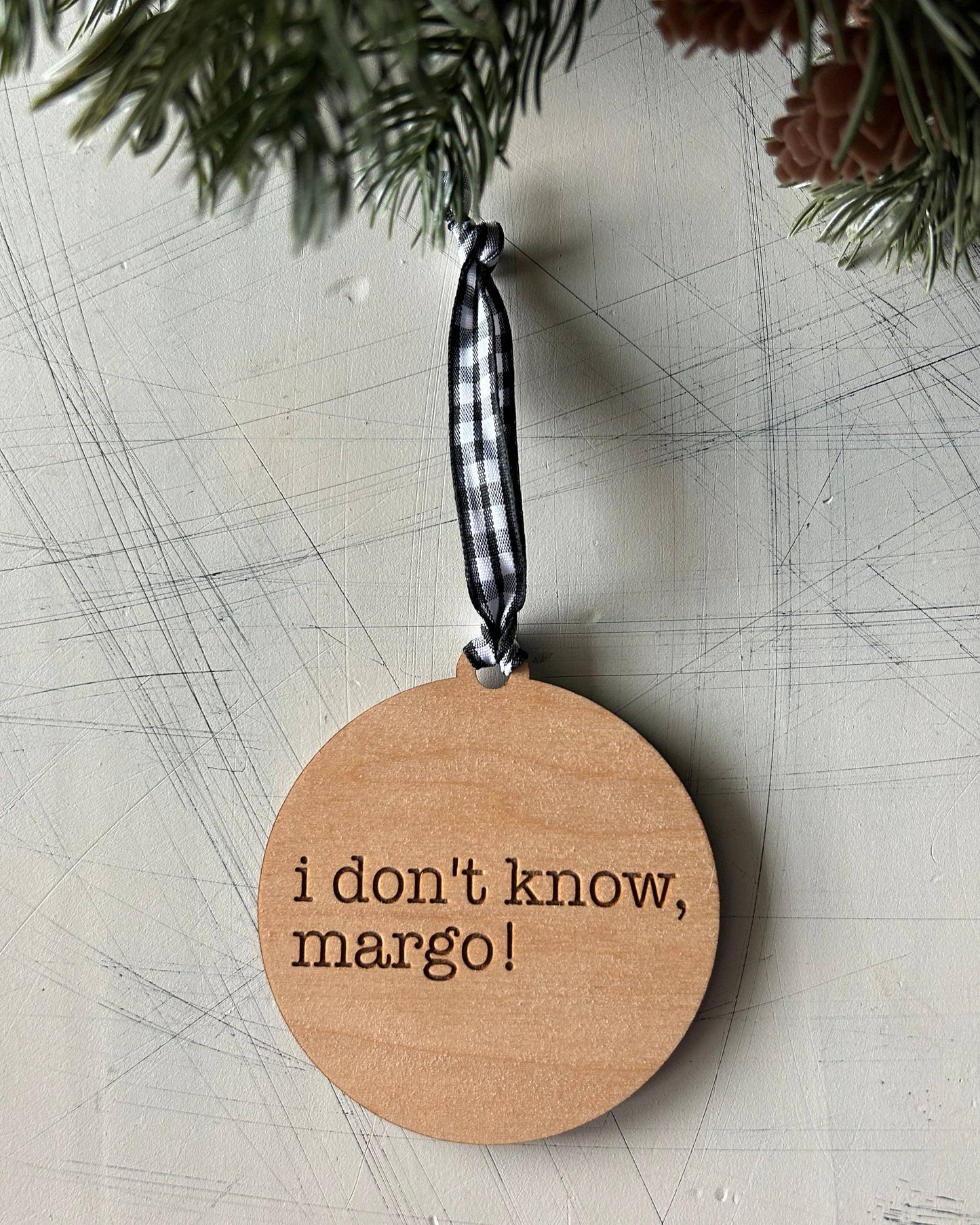 Why is the carpet all wet, Todd? I don’t know, Margo! - 3 inch double sided ornament