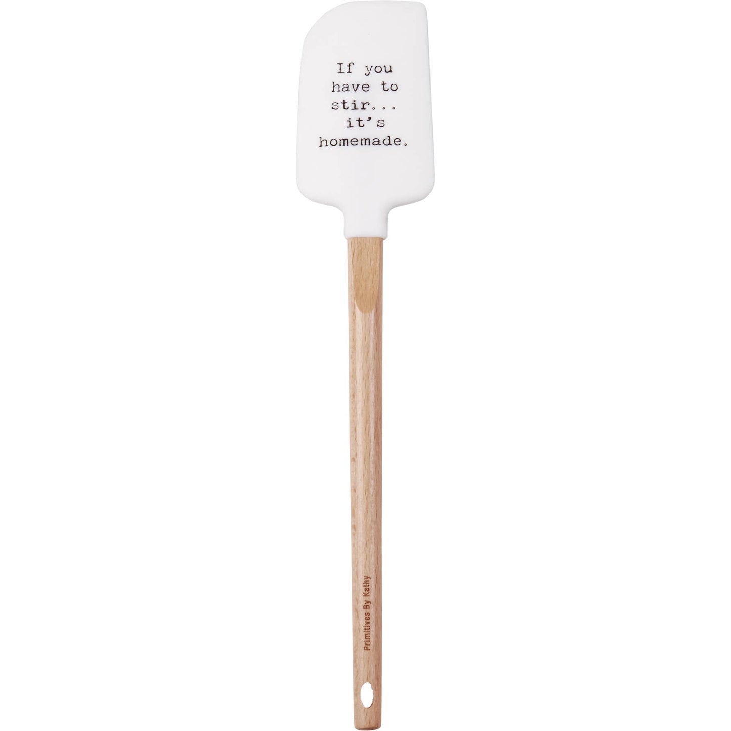 If You Have To Stir It's Homemade Spatula